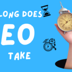How Long Does SEO Take to Work? (Plus How to Achieve it Faster)